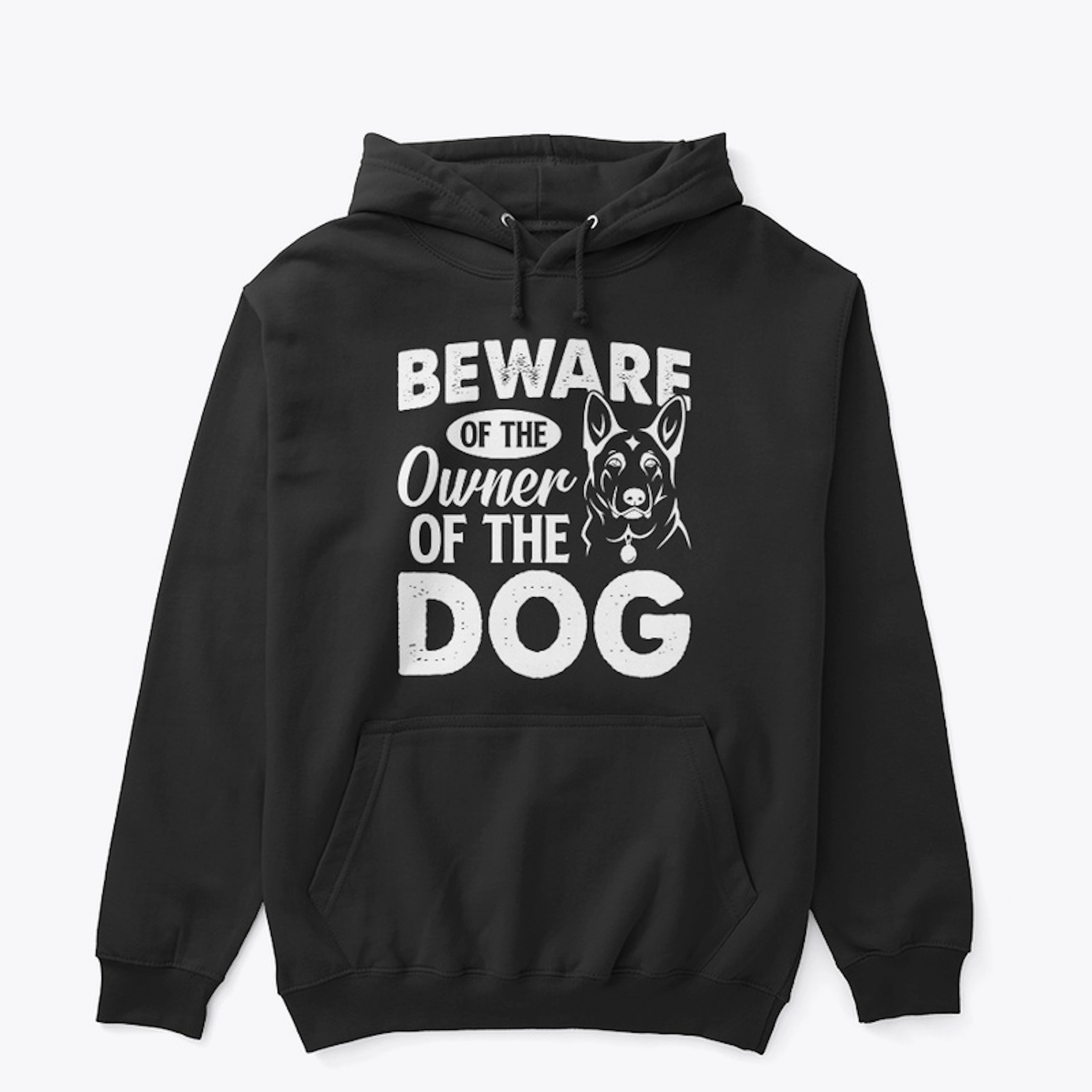 Beware of the owner of the dog